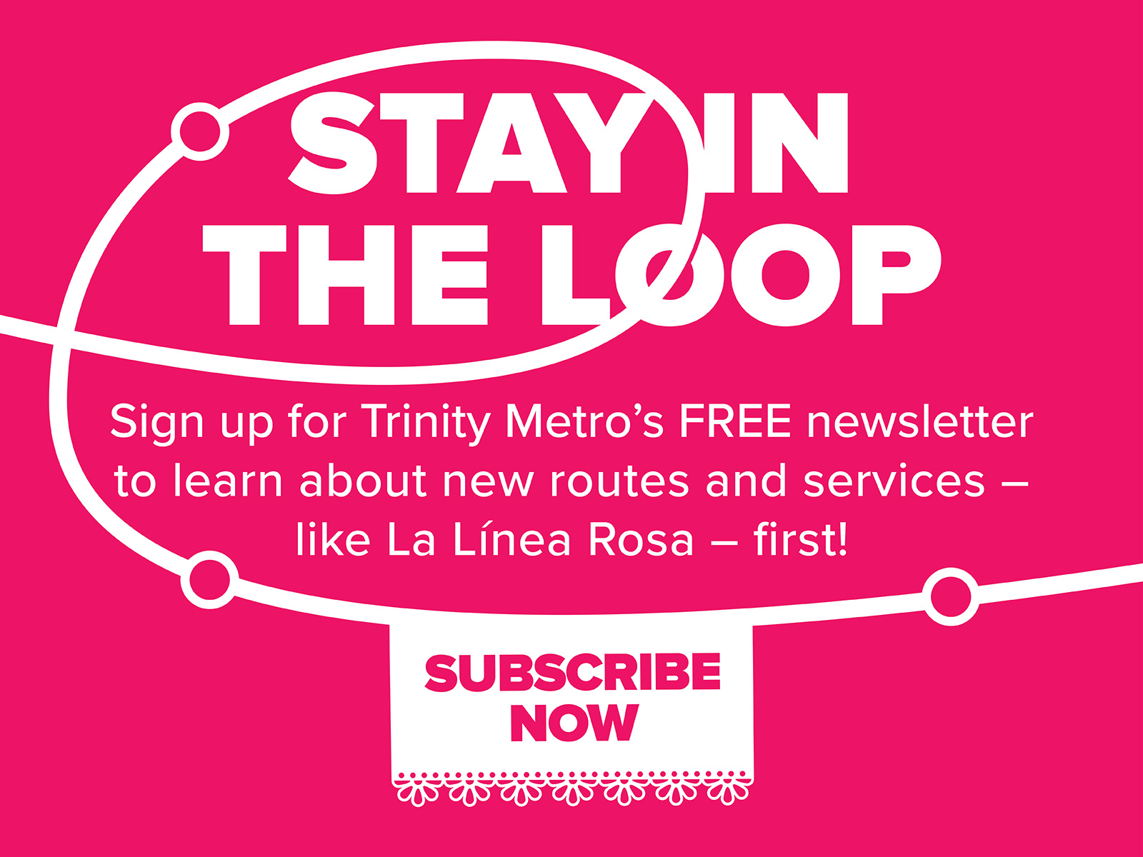 Sign up for Trinity Metro email updates